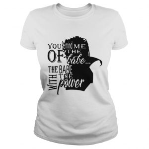 Ladies Tee David Bowie Labyrinth you remind me of the babe the babe with the power shirt