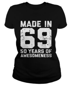 Ladies Tee Made in 69 so years of awesomeness shirt