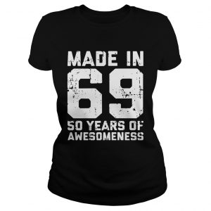 Ladies Tee Made in 69 so years of awesomeness shirt