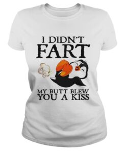 Ladies Tee Penguin I didnt fart my butt blew you a kiss shirt