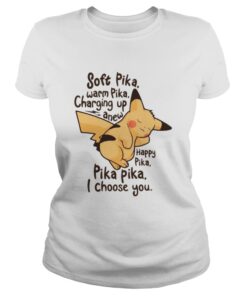 Ladies Tee Pikachu soft Pika warm Pika charging up anew happy Pika Pika Pika I choose you shirt