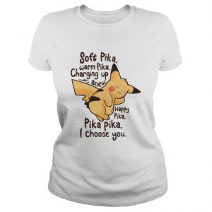 Ladies Tee Pikachu soft Pika warm Pika charging up anew happy Pika Pika Pika I choose you shirt