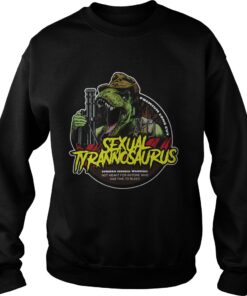 Sexual Tyrannosaurus premium long cut surgeon general warning not meant shirt Sweatshirt