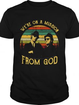 The Blues Brothers we’re on a mission from God retro shirt