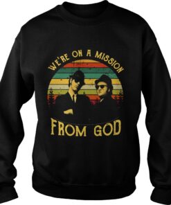 The Blues Brothers were on a mission from God retro shirt Sweatshirt