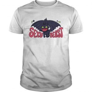 Toothless sexy beast shirt Guys