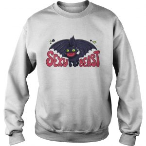 Toothless sexy beast shirt Sweatshirt