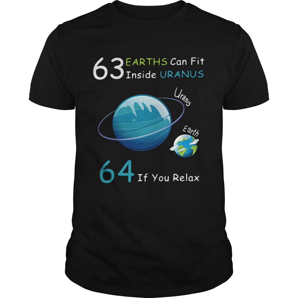63 Earths can fit inside Uranus 64 if you relax shirt