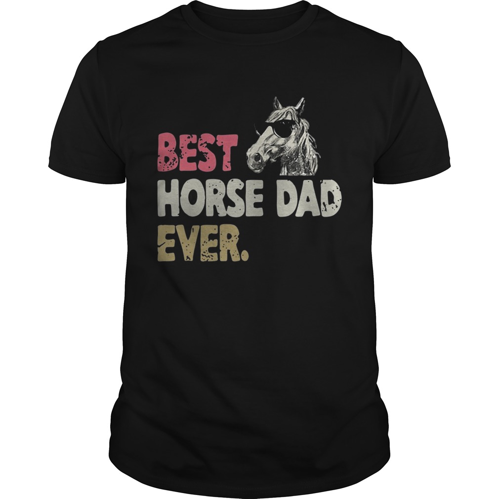 Best horse dad ever shirt