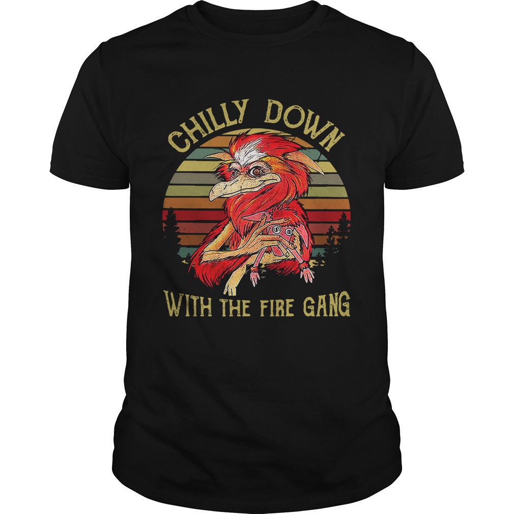 Chilly down with the fire gang shirt
