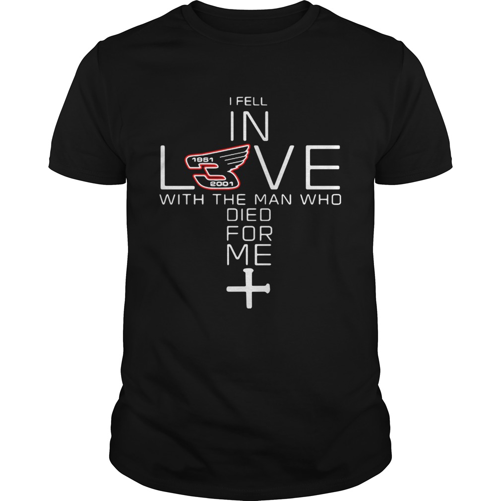 Dale Earnhardt 1951 2001 I fell in love with the man who died for me shirt