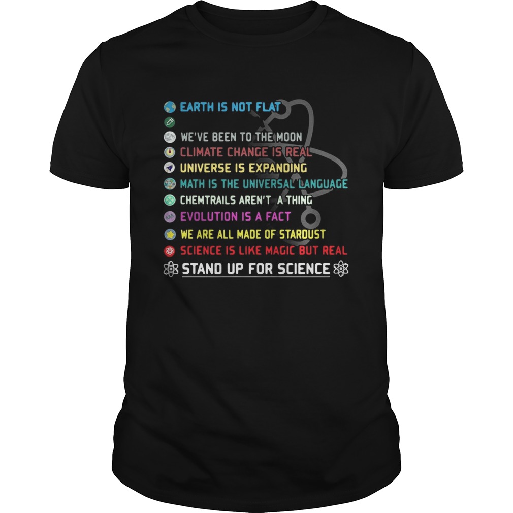 Earth is not flat vaccines work were been to the moon stand up for science shirt