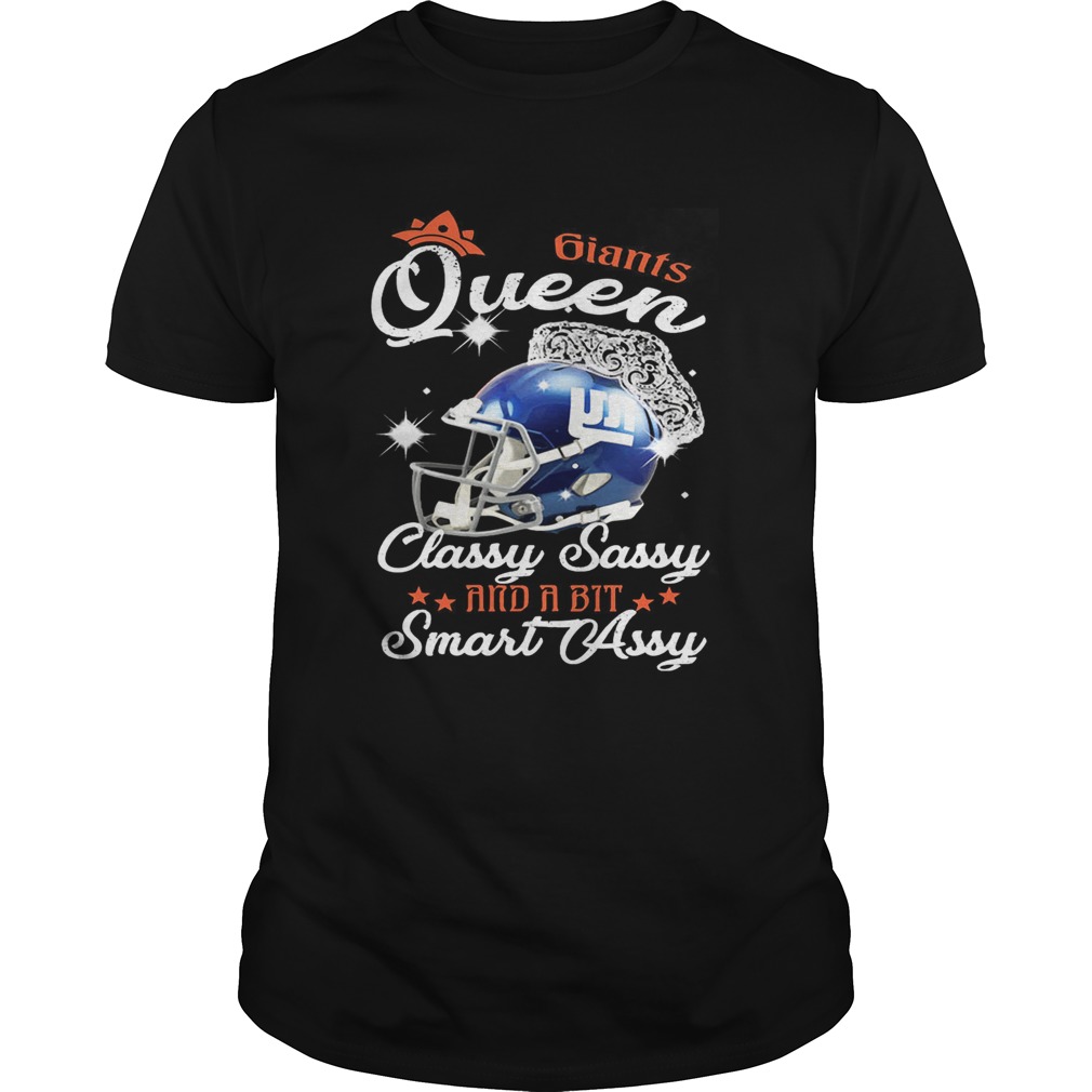 Giants Queen Classy Sassy And A Bit Smart Assy Shirt