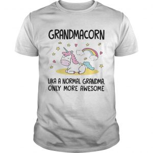 Guys Grandmacorn like a normal grandma only more awesome shirt