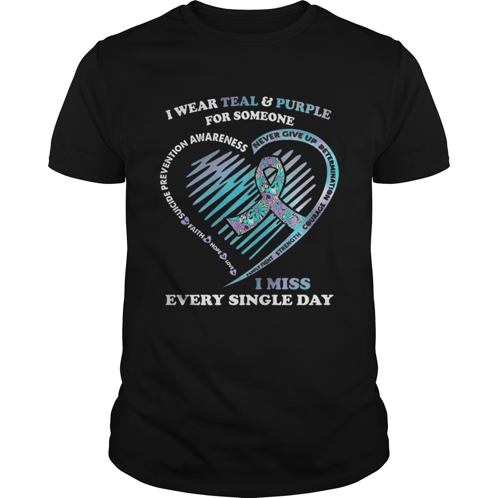 I wear teal and purple for someone is miss every single day shirt