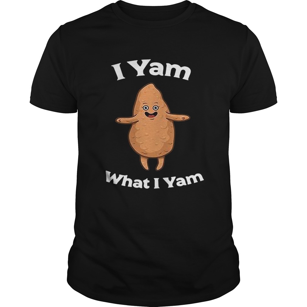 I yam what I yam shirt
