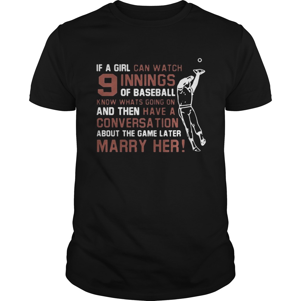 If A Girl Can Watch 9 Innings Of Baseball Know What’s Going On Shirt