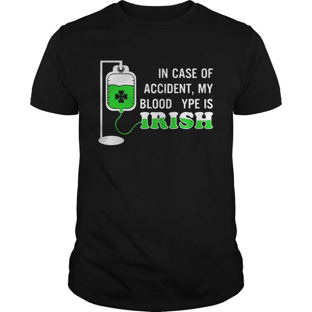 In case of accident my blood type is Irish shirt