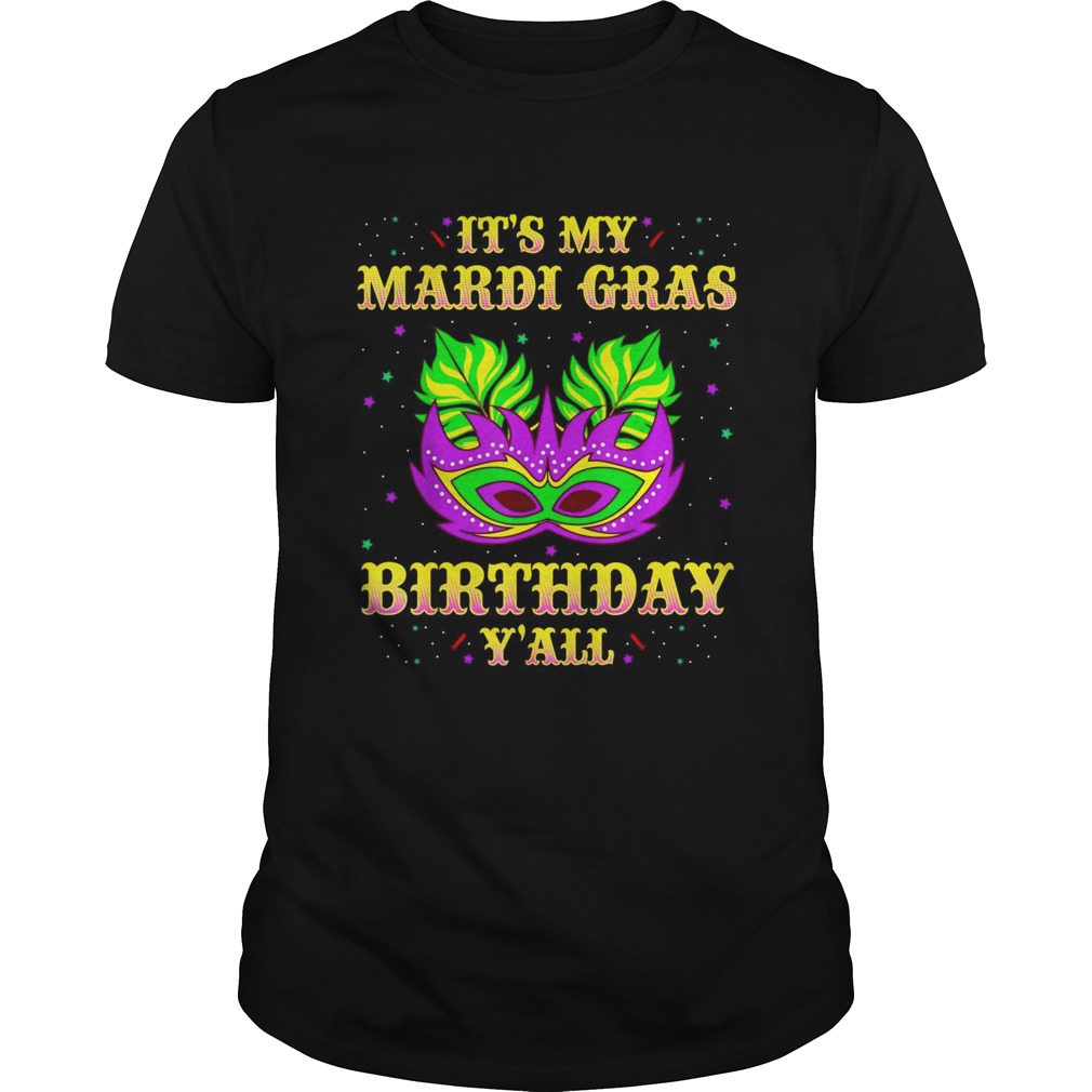 It’s my Mardi Gras Birthday y’all shirt