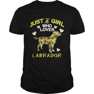 Guys Just a girl who loves Labrador shirt