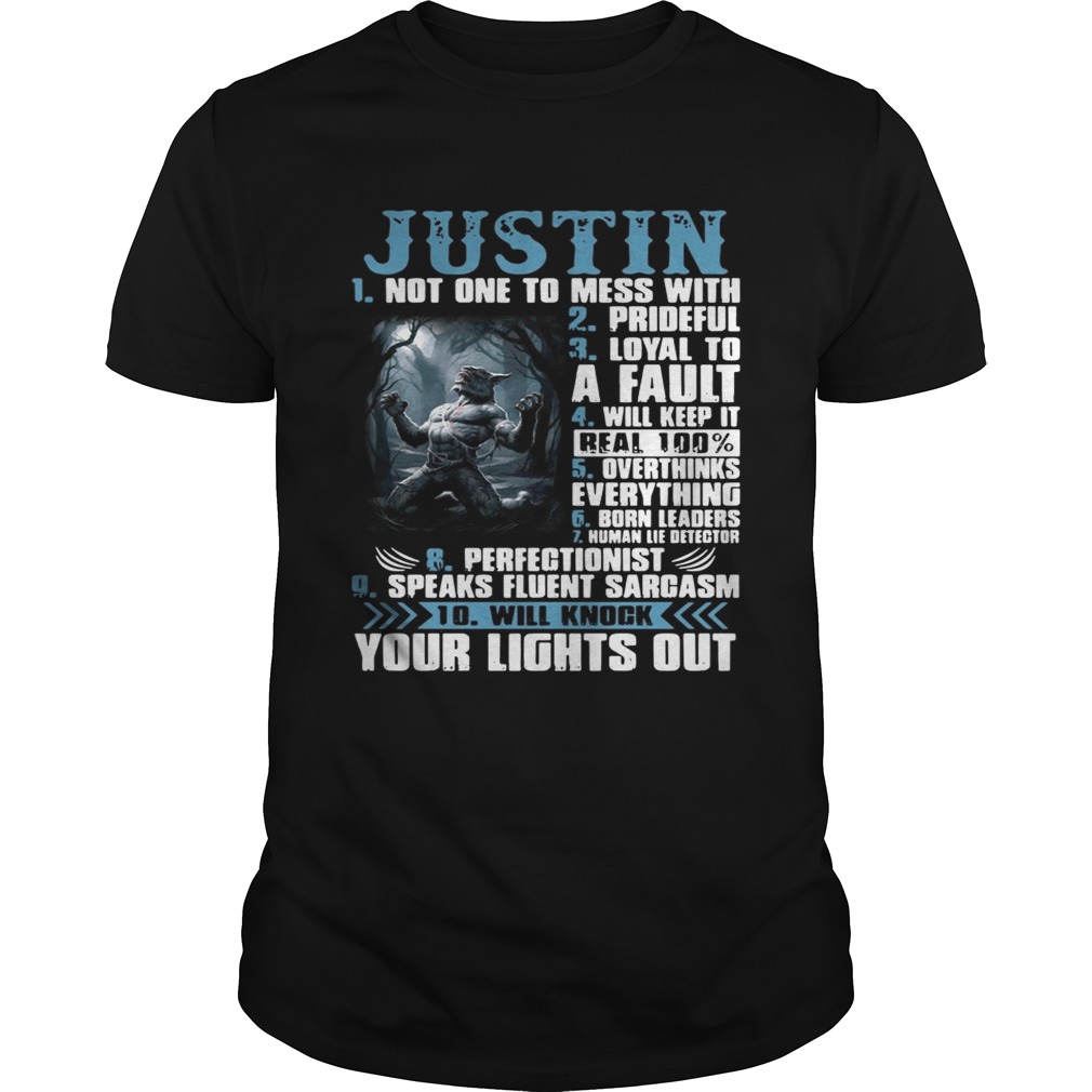 Justin not one to mess with prideful loyal to a fault will keep it shirt
