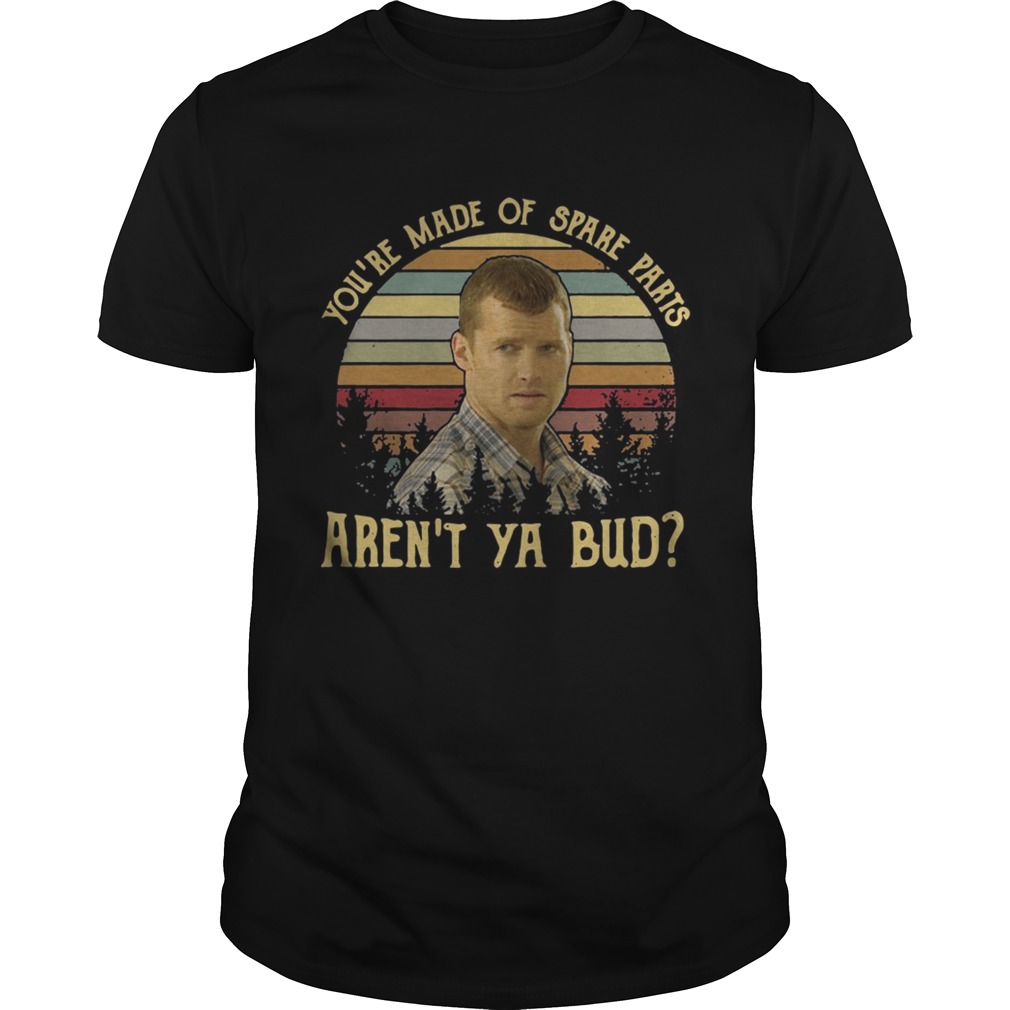 Letterkenny You’re made of spare parts aren’t ya bud sunset shirt