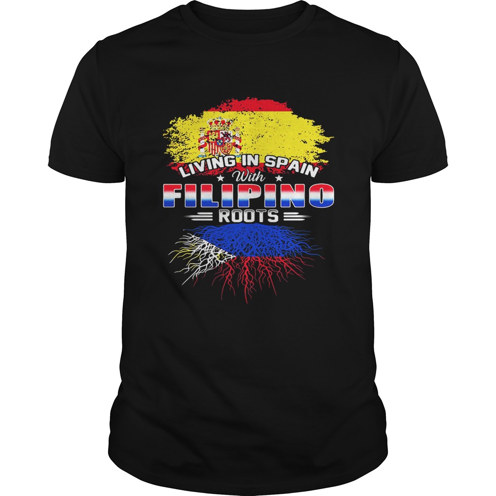 Living in Spain with Filipino roots shirt
