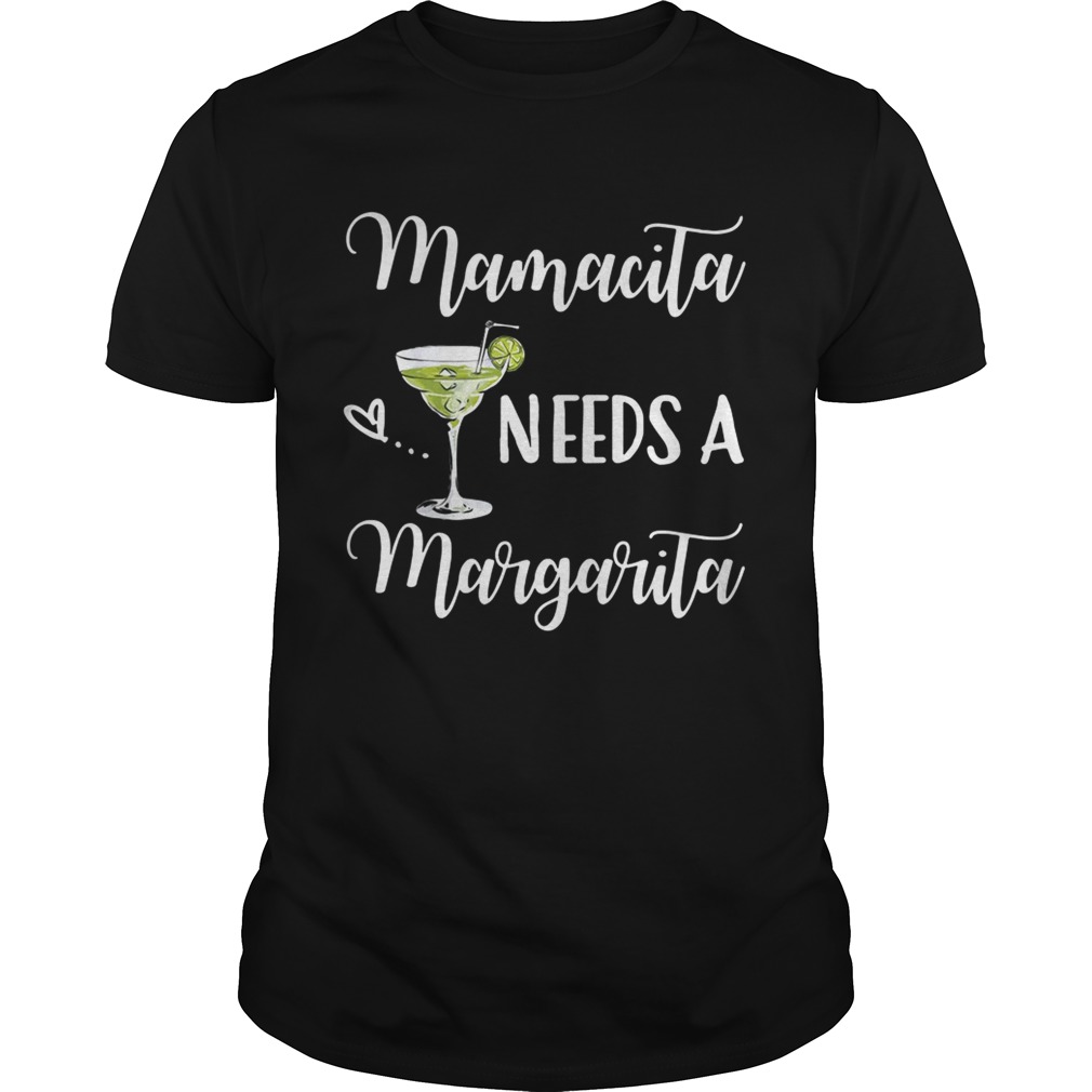 Mamacita needs a Margarita shirt
