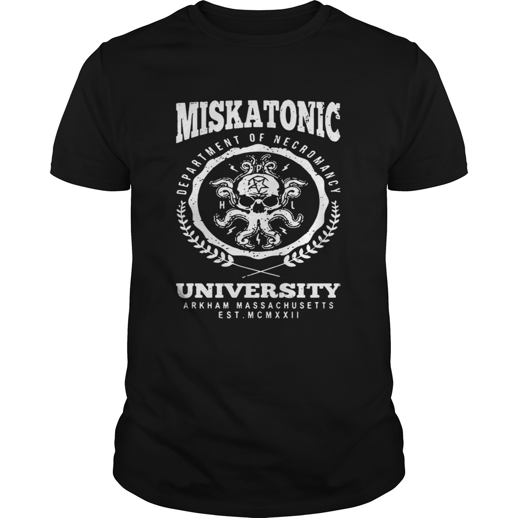 Miskatonic University Arkham Massachusetts Est 1922 department of necromancy shirt
