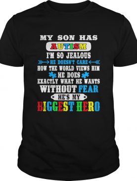 My son has autism I’m so jealous he doesn’t care how shirt