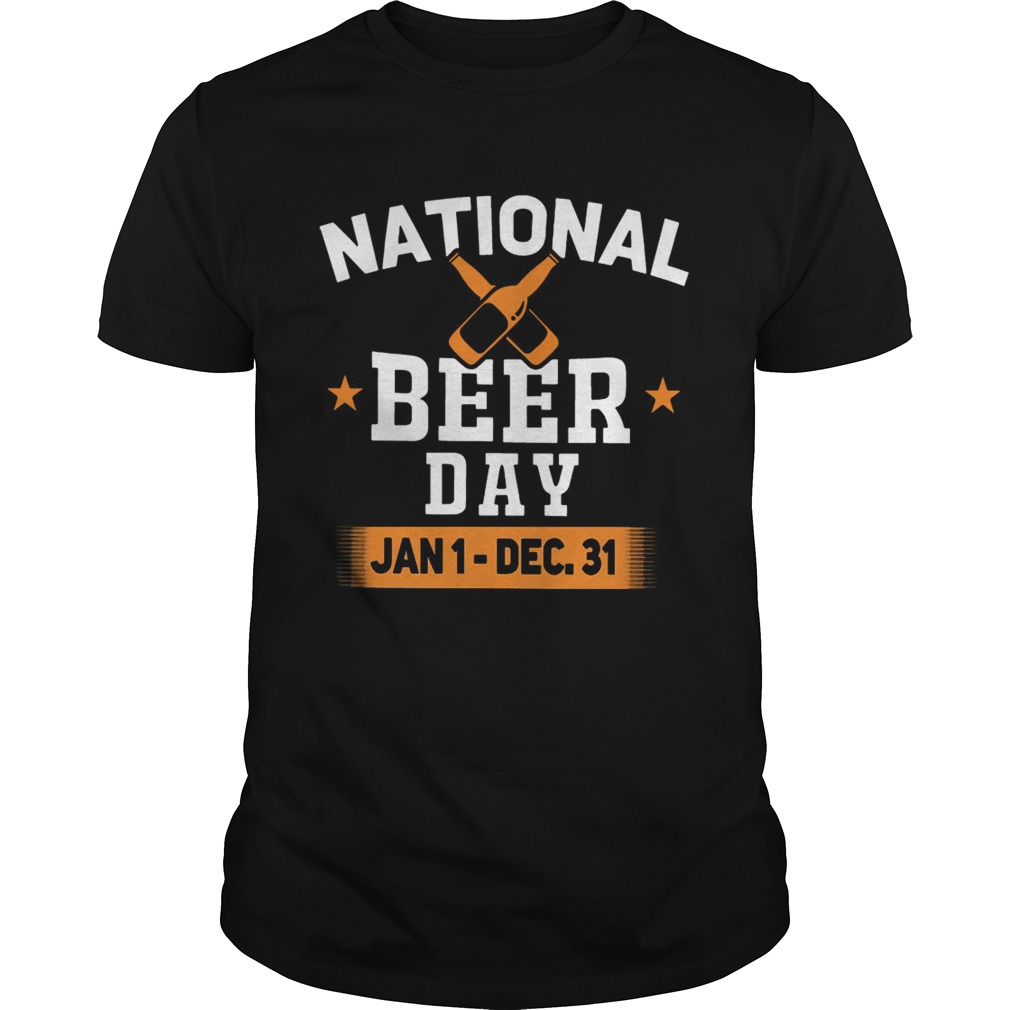 National beer day Jan 1 Dec 31 shirt