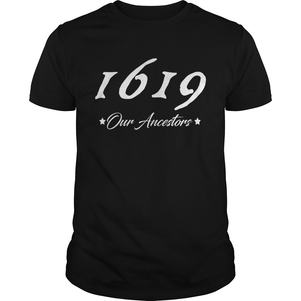 Official 1619 our ancestors shirt