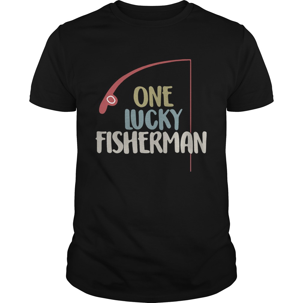 One lucky fisherman shirt