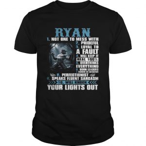 Guys Ryan not one to mess with prideful loyal to a fault will keep it shirt