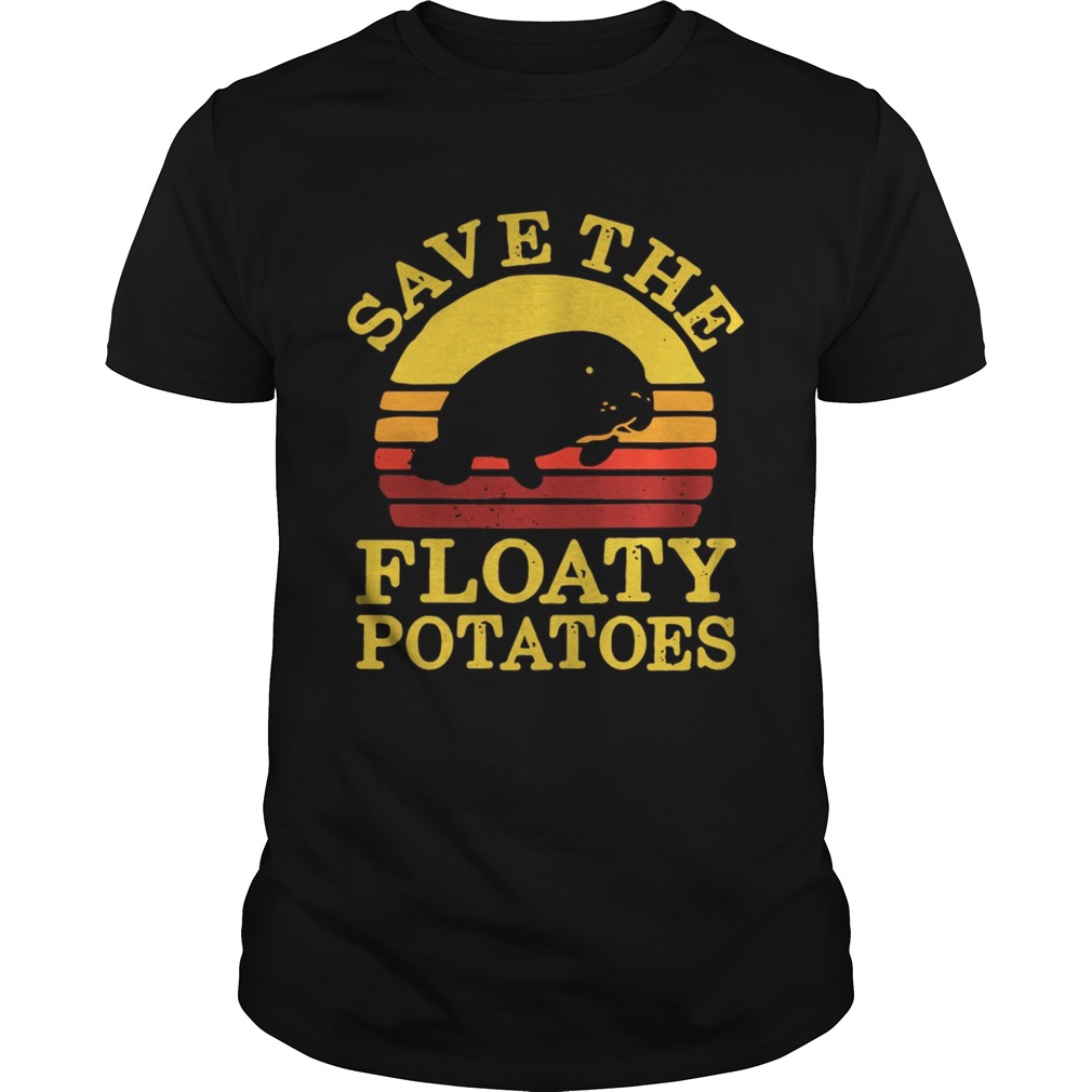 Save the floaty potatoes sunset shirt