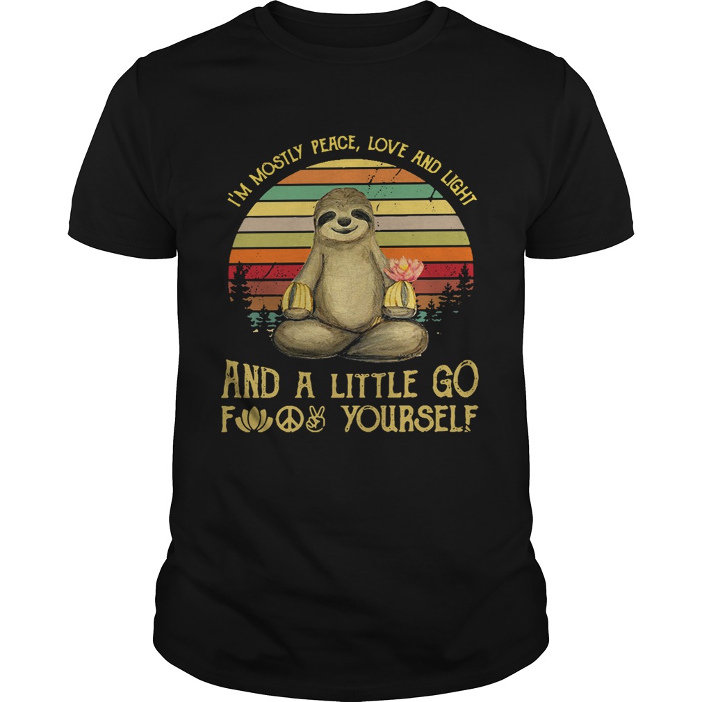 Sloth holding Buddha’s hand I’m mostly peace love and light and a little go fuck yourself retro shirt