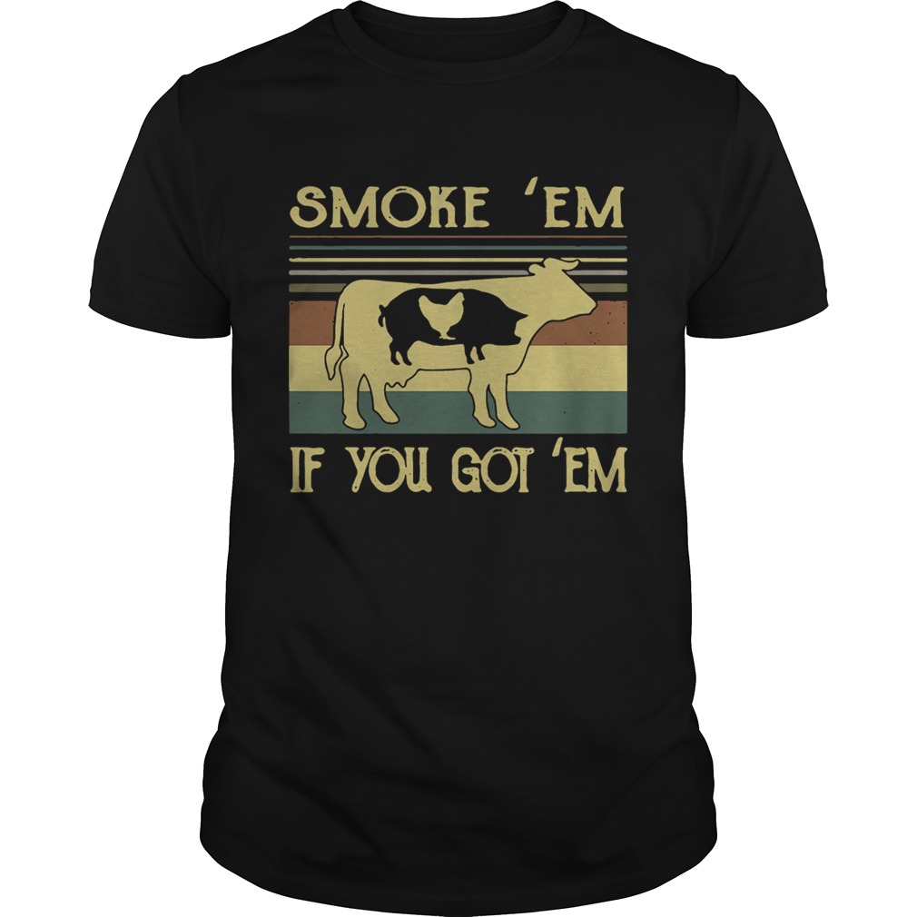 Smoke ’em if you got ’em BBQ shirt
