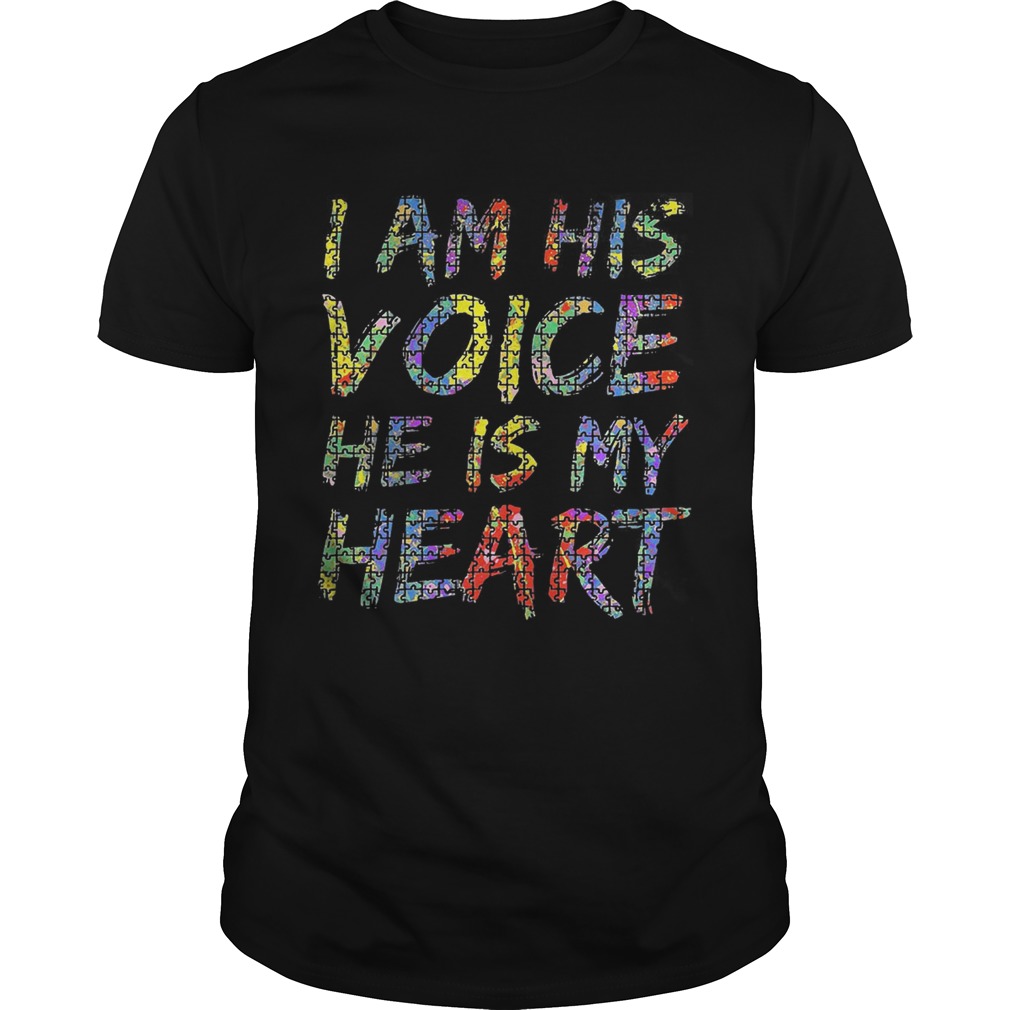 Autism I am his voice he is my heart shirt