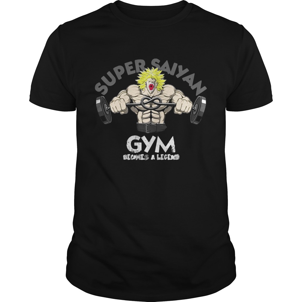 Super Saiyan gym becomes a legend shirt