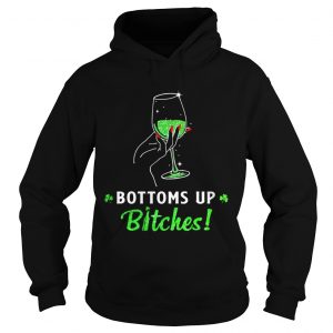 Hoodie Bottoms up bitches shirt