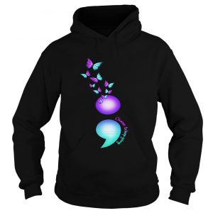Hoodie Butterfly semicolon choose to keep going shirt