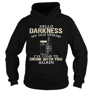 Hoodie Carlow OHaras Irish Hello Darkness My Old Friend Ive Come To Drink With You Again Shirt