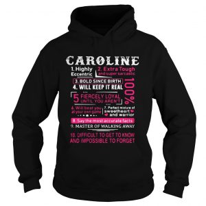 Hoodie Caroline highly eccentric extra tough and super sarcastic bold since birth shirt