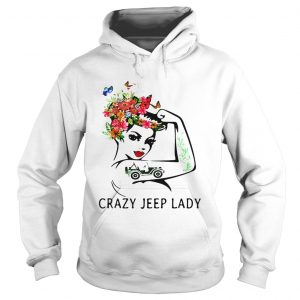 Hoodie Crazy jeep lady shirt