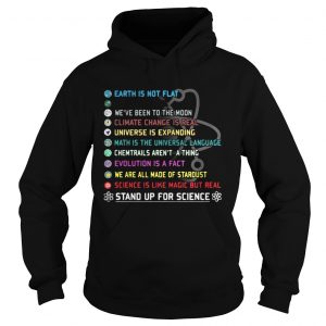 Hoodie Earth is not flat vaccines work were been to the moon stand up for science shirt
