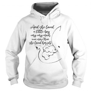 Hoodie Elephants and she loved a little boy very very much even more than she loved herself shirt
