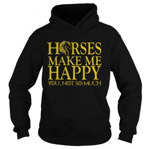 Hoodie Game of Thrones horse make me happy you not so much shirt