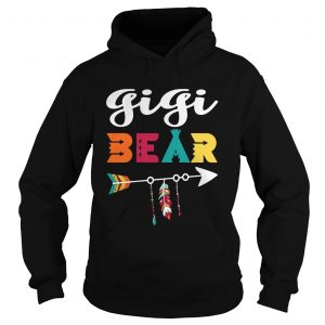 Hoodie Gigi bear dont mess with her shirt