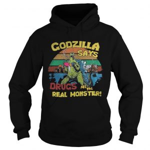Hoodie Godzilla says drugs are the real monster vintage shirt