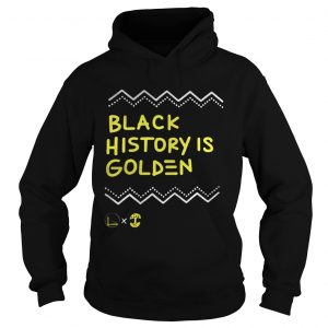 Hoodie Golden State Warriors Black History Is Golden Shirt